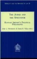 Cover of: The judge and the spectator: Hannah Arendt's political philosophy