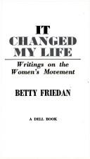 Cover of: It Changed My Life by Betty Friedan, Betty Friedan