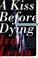 Cover of: A Kiss Before Dying