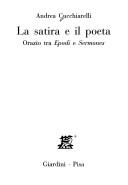 Cover of: La satira e il poeta: Orazio tra Epodi e Sermones