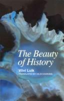 Cover of: The beauty of history by Viivi Luik