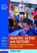 Healthy, active and outside! by Janice Filer