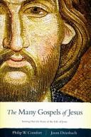 Cover of: The Many Gospels of Jesus: Sorting Out the Story of the Life of Jesus