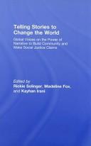 Cover of: Telling stories to change the world by edited by Rickie Solinger, Madeline Fox, and Kayhan Irani.