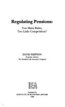 Cover of: Regulating Pensions: Too Many Rules, Too Little Competition (Hobart Papers)