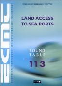 Cover of: Report of the hundred and thirteenth Round Table on Transport Economics, held in Paris on 10th-11th December 1998 on the following topic: land access to sea ports.