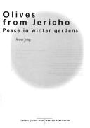 Cover of: Olives from Jericho: Peace in Winter Gardens
