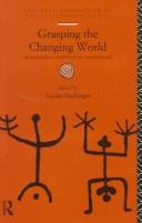 Cover of: Grasping the changing world: anthropological concepts in the postmodern era