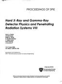 Cover of: Hard X-ray and gamma-ray detector physics and Penetrating radiation systems VIII by Larry A. Franks ... [et al.], chairs/editors ; sponsored and published by SPIE--the International Society for Optical Engineering.