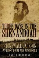 Cover of: Three days in the Shenandoah by Gary L. Ecelbarger
