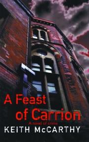 Cover of: A feast of carrion by Keith McCarthy, Keith McCarthy