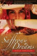 Saffron dreams by Shaila Abdullah