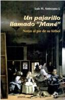 Un pajarillo llamado "Mané" by Luis H. Antezana J.