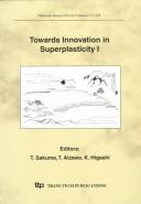 Cover of: Towards Innovation in Superplasticity I: Proceedings of the International Sysmposium Amano-Hashidate, Kyoto, Japan, July 23-24, 1996 (Materials Science Forum)