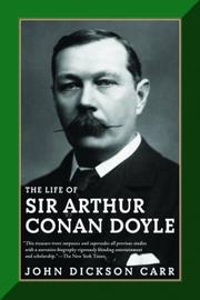 Cover of: The Life of Sir Arthur Conan Doyle by John Dickson Carr