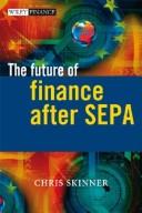 Cover of: The Future of Finance after SEPA by Chris Skinner