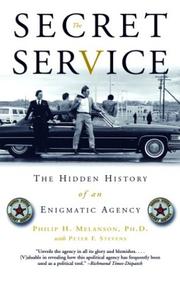 Cover of: The Secret Service: The Hidden History of an Enigmatic Agency