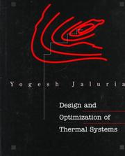 Cover of: Design and optimization of thermal systems by Yogesh Jaluria, Yogesh Jaluria