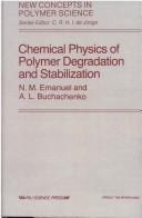 Chemical Physics of Polymer Degradation And Stabilization (New Concepts in Polymer Science) by N. M. Emanuel, N. M. Ėmanuėlʹ