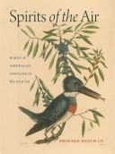 Cover of: Spirits of the air: birds and American Indians in the South