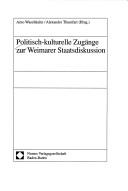Cover of: Politisch-kulturelle Zugänge zur Weimarer Staatsdiskussion