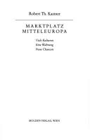 Cover of: Marktplatz Mitteleuropa: viele Kulturen, eine Währung, neue Chancen