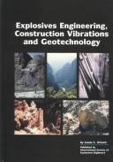 Cover of: Explosives engineering, construction vibrations and geotechnology by Lewis L. Oriard