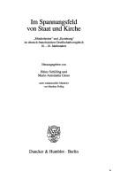 Cover of: Im Spannungsfeld von Staat und Kirche: "Minderheiten" und "Erziehung" im deutsch-französischen Gesellschaftsvergleich 16.-18. Jahrhundert