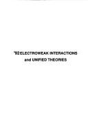 Cover of: '92 electroweak interactions and unified theories by Rencontre de Moriond (27th 1992 Les Arcs (Savoie, France))