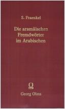 Cover of: Die aramäischen Fremdwörter im Arabischen by Siegmund Fränkel