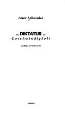 Cover of: Die Diktatur der Geschwindigkeit by Peter Schneider