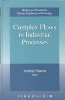Cover of: Complex flows in industrial processes by editor Antonio Fasano.