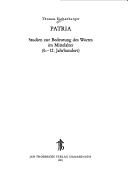 Cover of: Patria: Studien zur Bedeutung des Wortes im Mittelalter (6.-12. Jahrhundert)