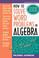 Cover of: How to Solve Word Problems in Algebra