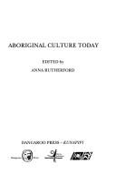 Cover of: Aboriginal culture today by edited by Anna Rutherford.