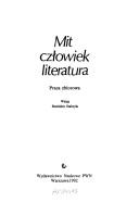 Cover of: Mit, człowiek, literatura: praca zbiorowa