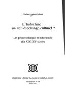 Cover of: L' Indochine, un lieu d'échange culturel? by Nadine André-Pallois