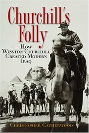 Cover of: Churchill's folly: how Winston Churchill created modern Iraq