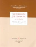 Cover of: John Foulds and his Music-An Introduction: With a Catalogue of the Composer's Works and a Brief Miscellany of His Writings (Modern Music : Selected Es) by Malcolm MacDonald