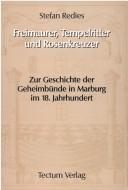 Cover of: Freimaurer, Tempelritter und Rosenkreuzr by Stefan Redies