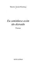 Cover of: Eu caminhava assim tão distraído: poemas