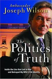 Cover of: The Politics of Truth: Inside the Lies that Led to War and Betrayed My Wife's CIA Identity by Joseph Wilson