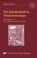Cover of: Der Jakobuskult in Ostmitteleuropa by herausgegeben von Klaus Herbers und Dieter R. Bauer.