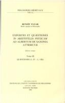 Cover of: Expositio et quaestiones in Aristotelis Physicam ad Albertum de Saxonia attributae