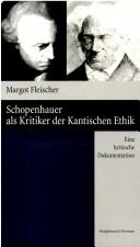 Cover of: Schopenhauer als Kritiker der Kantischen Ethik