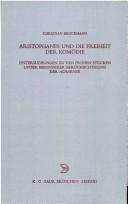 Cover of: Aristophanes und die Freiheit der Komödie: Untersuchungen zu den frühen Stücken unter besonderer Berücksichtigung der Acharner