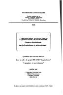 Cover of: L' anaphore associative: aspects linguistiques, psycholinguistiques et automatiques : synthèse des trauvaux réalisés dans le cadre du projet PIR-CNRS "Cognisciences," "L'anaphore et son traitement"