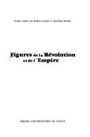 Cover of: Figures de la Révolution et de l'Empire