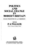 Cover of: Politics and social change in modern Britain: essays presented to A.F. Thompson
