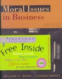 Cover of: Moral issues in business by William H. Shaw, William H. Shaw